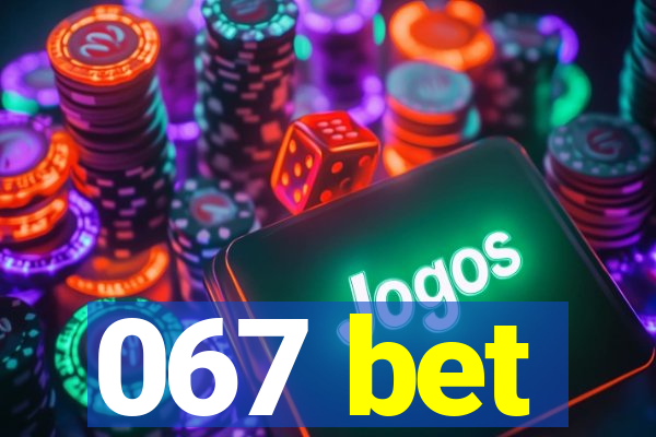 067 bet