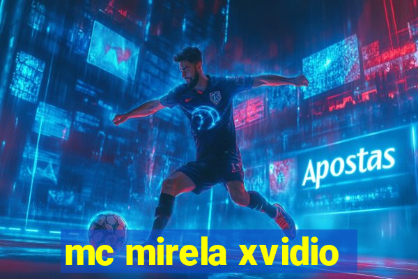 mc mirela xvidio