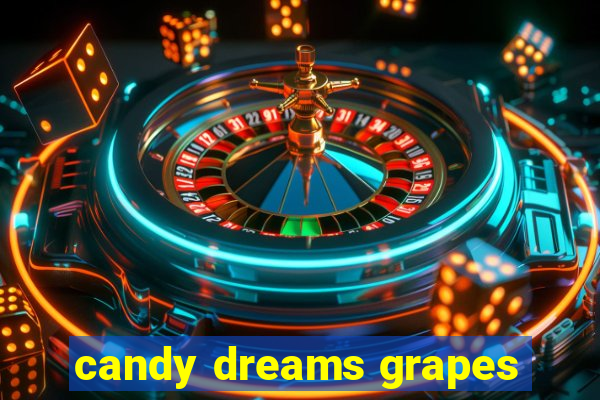 candy dreams grapes