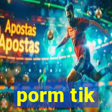 porm tik