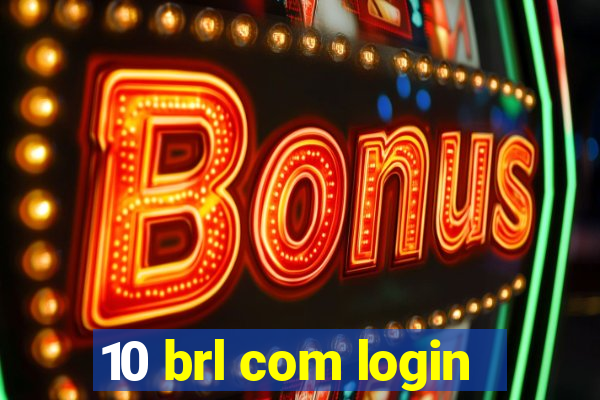 10 brl com login