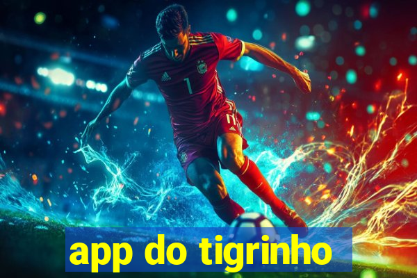 app do tigrinho