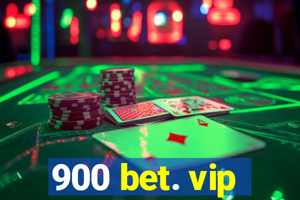 900 bet. vip