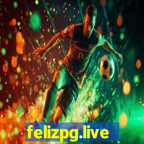 felizpg.live