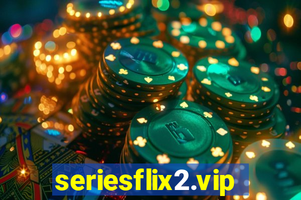 seriesflix2.vip