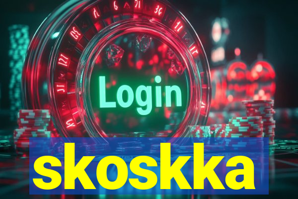 skoskka